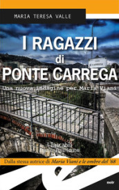 I ragazzi di Ponte Carrega. Una nuova indagine per Maria Viani