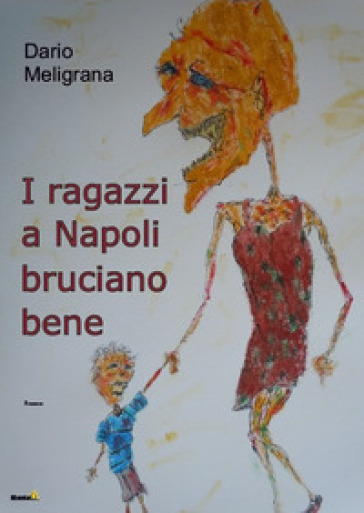 I ragazzi a Napoli bruciano bene - Dario Meligrana