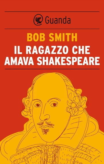 Il ragazzo che amava Shakespeare - Bob Smith