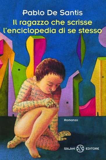 Il ragazzo che scrisse l'enciclopedia di se stesso - Pablo de Santis