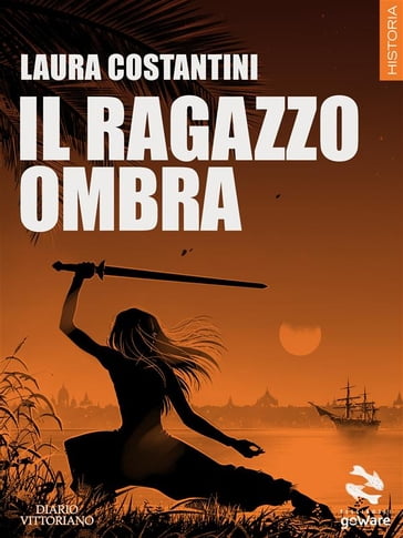 Il ragazzo ombra - Diario vittoriano vol.1 - Laura Costantini