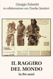 Il raggiro del mondo in 80 anni