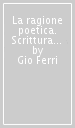 La ragione poetica. Scrittura e nuove scienze