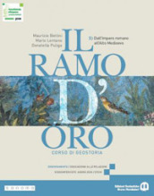 Il ramo d oro. Corso di geostoria. Per le Scuole superiori. Con e-book. Con espansione online. Vol. 2