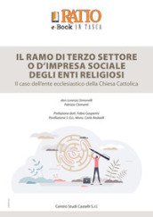 Il ramo di terzo settore o d impresa sociale degli enti religiosi. Il caso dell ente ecclesiastico della Chiesa Cattolica