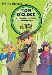 La rapina del secolo. Tom O Clock. vol. 3