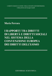 I rapporti tra diritti di libertà e diritti sociali nel sistema della Convenzione europea dei diritti dell uomo