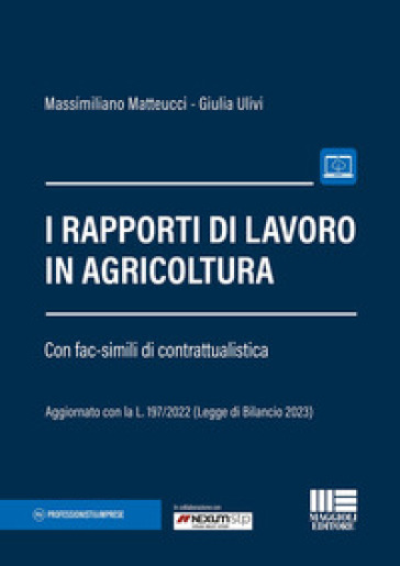 I rapporti di lavoro in agricoltura - Massimiliano Matteucci - Giulia Ulivi