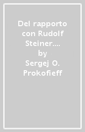 Del rapporto con Rudolf Steiner. Il mistero della posa della pietra di fondazione
