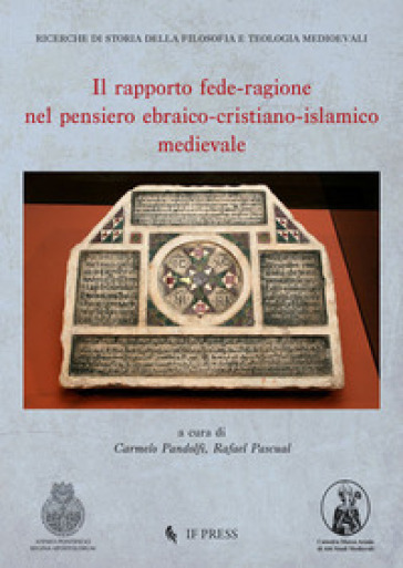 Il rapporto fede-ragione nel pensiero ebraico-cristiano-islamico medievale