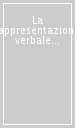 La rappresentazione verbale e iconica: valori estetici e funzionali. Atti dell 11° Congresso nazionale AIA