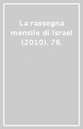 La rassegna mensile di Israel (2010). 76.