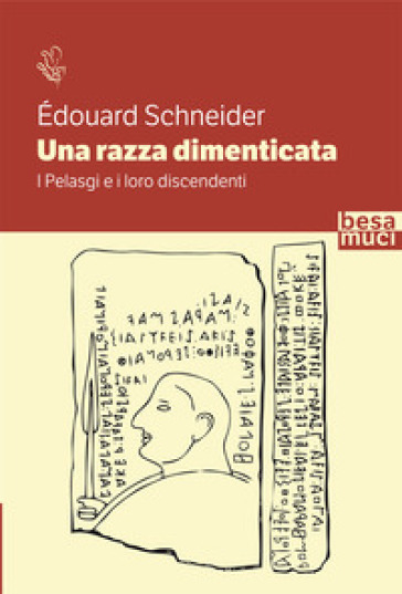 Una razza dimenticata. I Pelasgi e i loro discendenti - Edouard Schneider