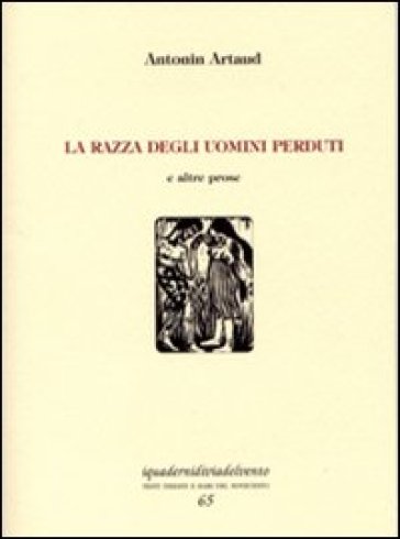 La razza degli uomini perduti e altre prose - Antonin Artaud