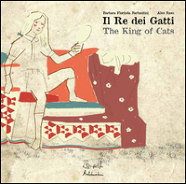 Il re dei gatti. Ediz. italiana e inglese - Barbara Barbantini