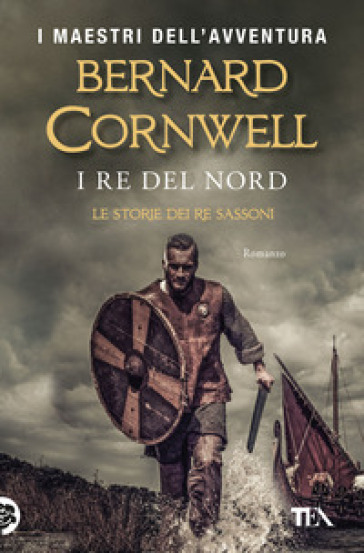 I re del nord. Le storie dei re sassoni - Bernard Cornwell