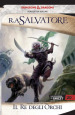 Il re degli orchi. La leggenda di Drizzt. Forgotten Realms. 22.