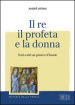 Il re, il profeta e la donna. Testi scelti sui primi re d Israele