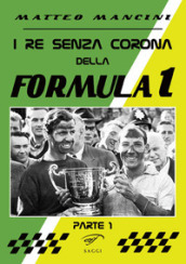 I re senza corona della Formula 1. 1.