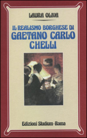 Il realismo borghese di Gaetano Carlo Chelli