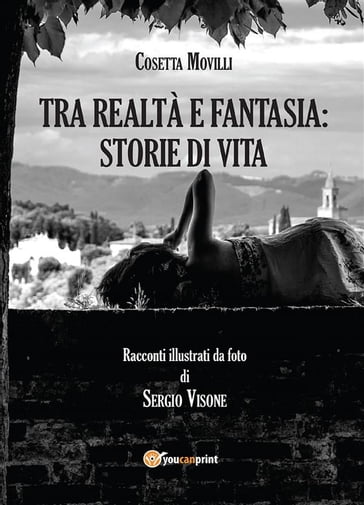 Tra realtà e fantasia: storie di vita - Cosetta Movilli