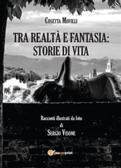 Tra realtà e fantasia: storie di vita