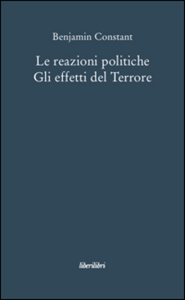 Le reazioni politiche. Gli effetti del terrore - Benjamin Constant