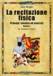 La recitazione fisica. Principi, tecnica ed esercizi. 1: La commedia fisica