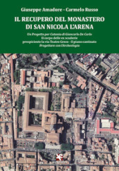 Il recupero del Monastero di San Nicola l Arena. Il corpo delle ex scuderie prospiciente la via Teatro Greco. Il piano cantinato