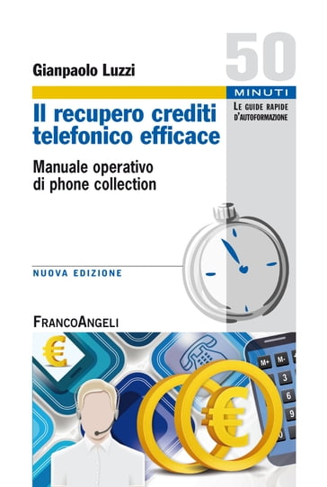 Il recupero crediti telefonico efficace. Manuale operativo di phone collection - Gianpaolo Luzzi