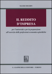 Il reddito d impresa per l università e per la preparazione all esercizio delle professioni economico-giuridiche