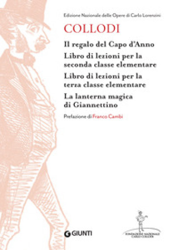 Il regalo del Capo D'anno-Libro di lezioni per la seconda classe elementare-Libro di lezioni per la terza classe elementare-La lanterna magica di Giannettino - Carlo Collodi