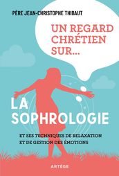 Un regard chrétien sur... la sophrologie