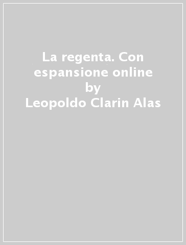 La regenta. Con espansione online - Leopoldo Clarin Alas