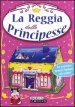 La reggia delle principesse. Ediz. illustrata