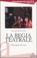 La regia teatrale. Dalla pagina alla scena