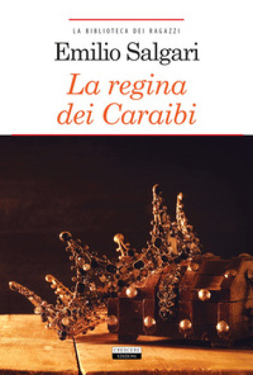 La regina dei Caraibi. Ediz. integrale. Con Segnalibro - Emilio Salgari