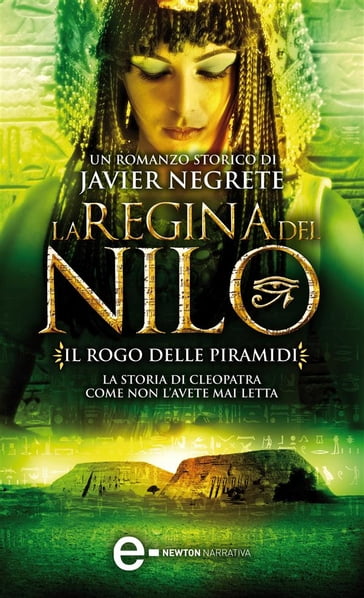 La regina del Nilo. Il rogo delle piramidi - Javier Negrete