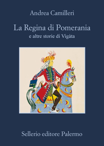 La regina di Pomerania e altre storie di Vigàta - Andrea Camilleri