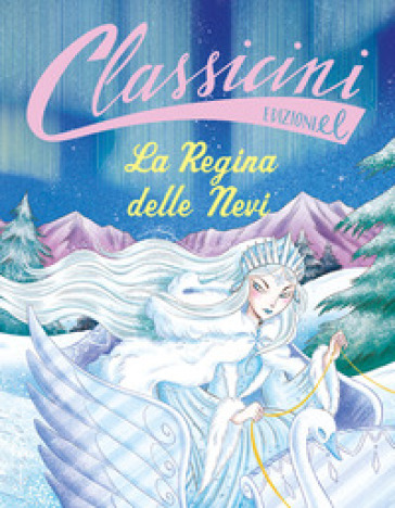 La regina delle nevi. Classicini. Ediz. a colori - Lucia Vaccarino