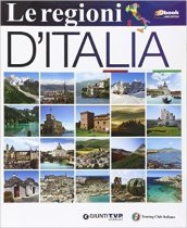 Le regioni d Italia. Per la Scuola media. Con e-book. Con espansione online