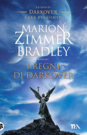 I regni di Darkover. La saga di Darkover. L