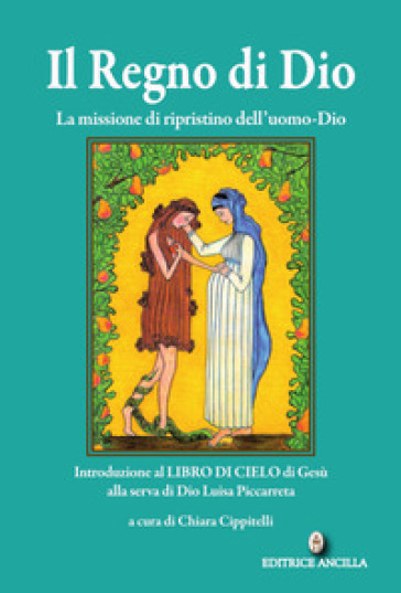 Il regno di Dio. La missione di ripristino dell'uomo-Dio. Introduzione al Libro di Cielo d...