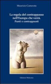 La regola del contrappasso nell Europa che verrà. Punti e contrappunti