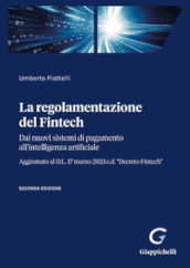 La regolamentazione del Fintech. Dai nuovi sistemi di pagamento all