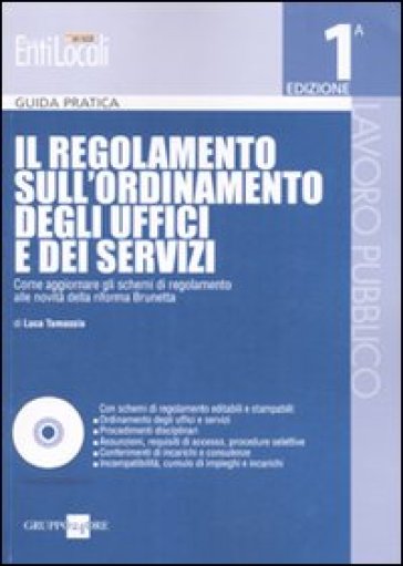 Il regolamento sull'ordinamento degli uffici e dei servizi. Con CD-ROM - Luca Tamassia