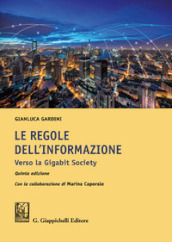 Le regole dell informazione. Verso la Gigabit Society