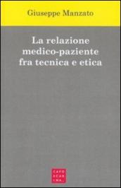 La relazione medico-paziente fra tecnica e etica