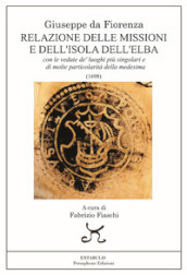 Una relazione delle missioni e dell isola dell Elba. Con le vedute de  luoghi più singolari e di molte particolarità della medesima