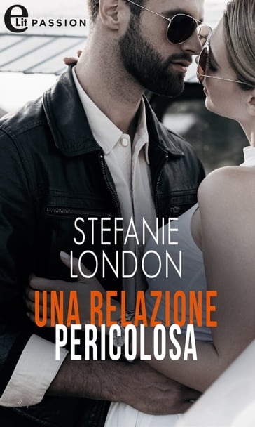 Una relazione pericolosa (eLit) - Stefanie London